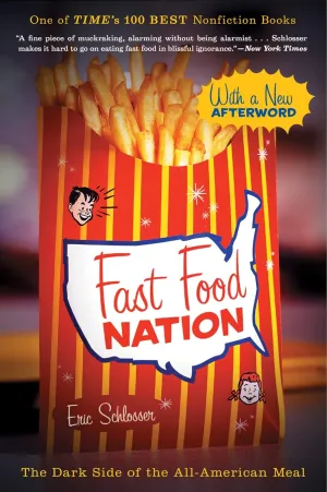Fast Food Nation: The Dark Side of the All-American Meal Paperback  March 13, 2012